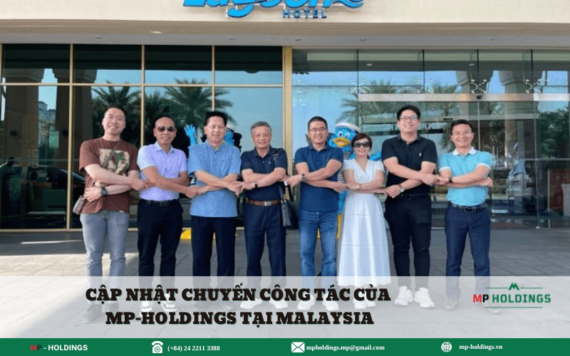 CẬP NHẬT CHUYẾN CÔNG TÁC CỦA MP-HOLDINGS TẠI MALAYSIA #3
